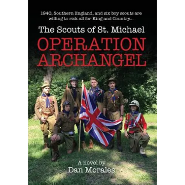 Operation Archangel: 1940, Southern England, and six boy scouts are willing to risk all for King and Country...