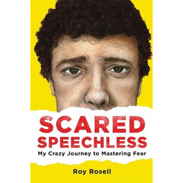 Scared Speechless: My Crazy Journey to Mastering Fear