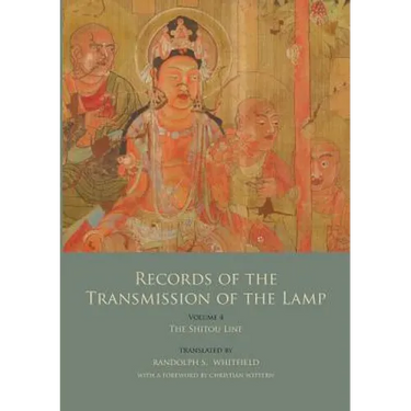 Records of the Transmission of the Lamp (Jingde Chuandeng Lu): Vol. 4 (Books 14-17) - The Shitou Line