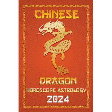 Dragon Chinese Horoscope 2024