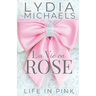 La Vie en Rose: Life in Pink