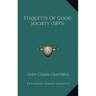 Etiquette Of Good Society (1893)