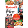 Thailand's Best Street Food: The Complete Guide to Streetside Dining in Bangkok, Phuket, Chiang Mai and Other Areas (Revised & Updated)
