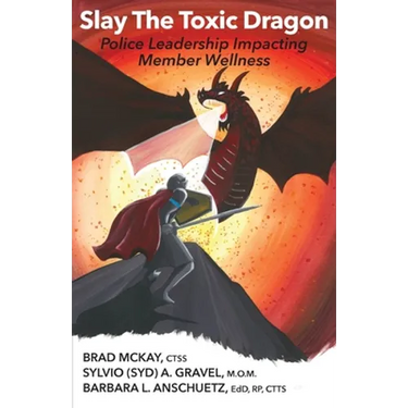 Slay The Toxic Dragon: Police Leadership Impacting Member Wellness