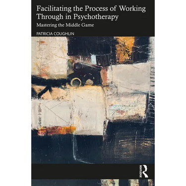 Facilitating the Process of Working Through in Psychotherapy: Mastering the Middle Game