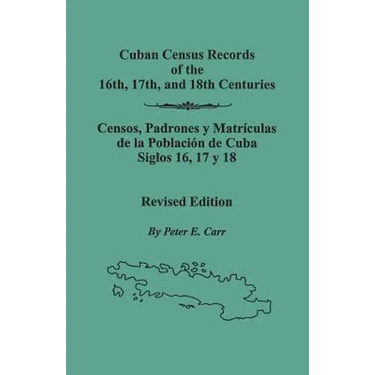 Cuban Census Records of the 16th, 17th, and 18th Centuries. Revised Edition (REV)