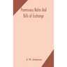 Promissory Notes And Bills Of Exchange: What A Business Man Should Know Regarding Them