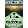 Trail of the Circle Star: The Darringer Brothers Book Four