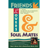 Friends, Lovers, and Soulmates: A Guide to Better Relationships Between Black Men and Women