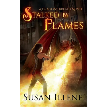 Stalked by Flames: A Dragon's Breath Novel