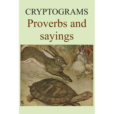 Cryptograms: Proverbs and sayings