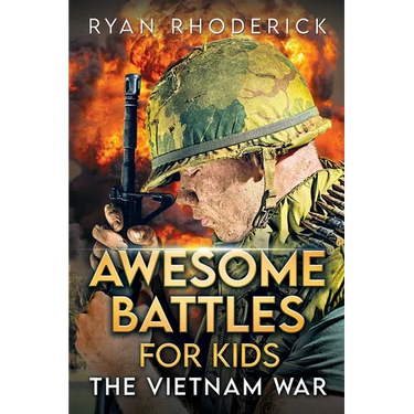 Awesome Battles for Kids: The Vietnam War