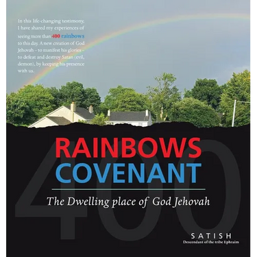 Rainbows Covenant: The Dwelling place of God Jehovah