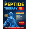 The Peptide Therapy: Science-Backed Handbook for Advanced Peptides Protocols, Dosages, and 200+ Combos for Fat Loss, Muscle Growth, Longevity, and Imm