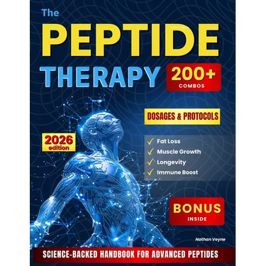 The Peptide Therapy: Science-Backed Handbook for Advanced Peptides Protocols, Dosages, and 200+ Combos for Fat Loss, Muscle Growth, Longevity, and Imm