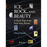 Ice, Rock, and Beauty: A Visual Tour of the New Solar System