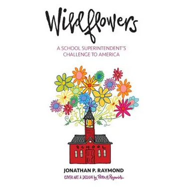 Wildflowers: A School Superintendent's Challenge to America