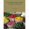 Sustainable Family Farming & Organic Gardening