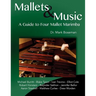 Mallets & Music: A Guide to Four Mallet Marimba