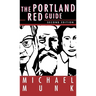 The Portland Red Guide: Sites & Stories of Our Radical Past