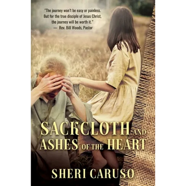 Sackcloth and Ashes of the Heart
