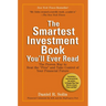 The Smartest Investment Book You'll Ever Read: The Proven Way to Beat the Pros and Take Control of Your Financial Future