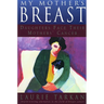 My Mother's Breast: Daughters Face Their Mothers' Cancer