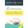 The Self-Empowering Sleep Book: Solutions Gained From Experience - A Decisive Method for Insomnia Relief and Sleep Disorders. Uncover How and Why We C