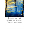 Preparing the HEART for Ministry Vessel Preparation