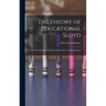 The Theory of Educational Sloyd: The Only Authorized Edition of the Lectures of Otto Salomon