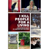 I Kill People For A Living: A Collection of Essays by a Writer of Cozy Mysteries