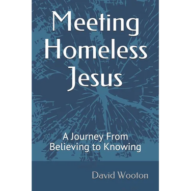 Meeting Homeless Jesus: A Journey From Believing to Knowing