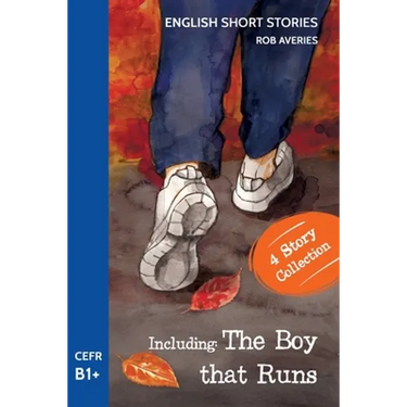 English Short Stories: Including 'The Boy That Runs' (CEFR Level B1+)
