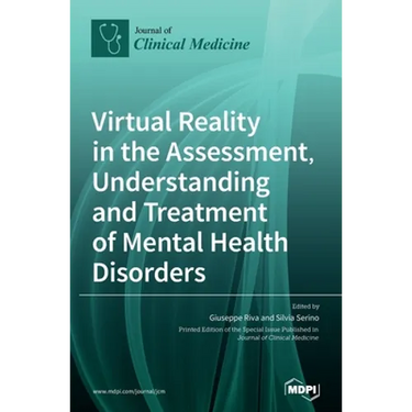 Virtual Reality in the Assessment, Understanding and Treatment of Mental Health Disorders