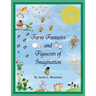 Farm Fantasies and Figments of Imagination
