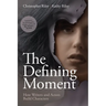 The Defining Moment: How Writers and Actors Build Characters
