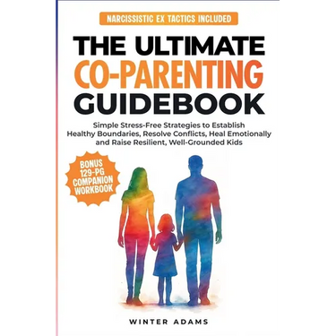 The Ultimate Co-Parenting Guidebook