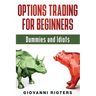 Options Trading for Beginners, Dummies & Idiots