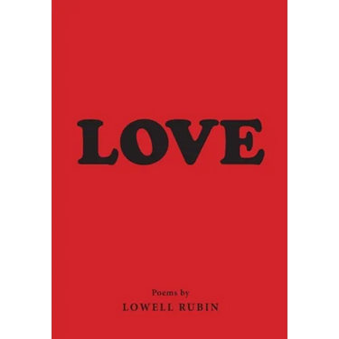 Love: Poems by Lowell Rubin