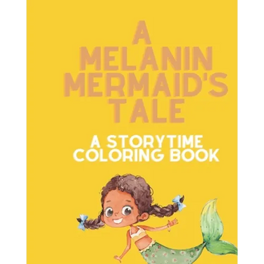 A Melanin Mermaid's Tale: A Storytime Coloring Book