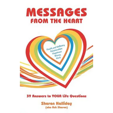 Messages from the Heart: 39 Answers to Your Life Questions