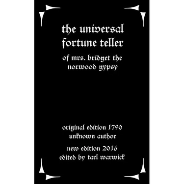 The Universal Fortune Teller: Of Mrs. Bridget the Norwood Gypsy