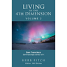 Living in the 4th Dimension: Volume 2