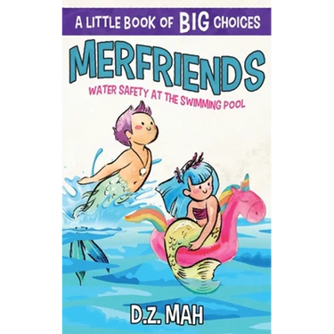 Merfriends Water Safety at the Swimming Pool: A Little Book of BIG Choices