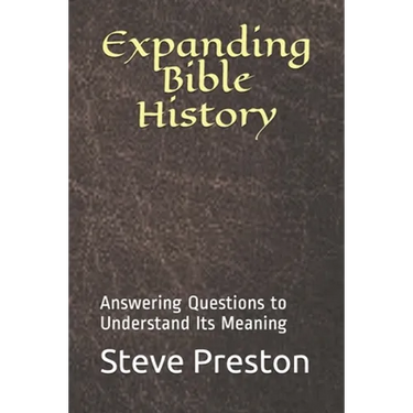 Expanding Bible History: Answering Questions to Understand Its Meaning