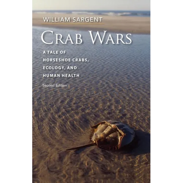 Crab Wars: A Tale of Horseshoe Crabs, Ecology, and Human Health