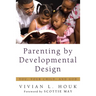 Parenting by Developmental Design