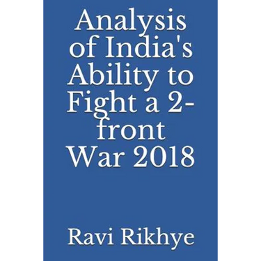Analysis of India's Ability to Fight a 2-Front War 2018