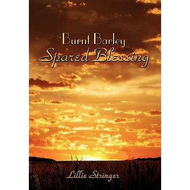 Burnt Barley. . .Spared Blessing