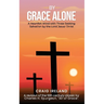 By Grace Alone: A Heartfelt Word with Those Seeking Salvation by the Lord Jesus Christ